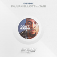 DuJuan Elliott feat. TANI - Don’t Wanna (EYE’REMIX) #Final Version