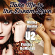 U2 vs Florence + The Machine vs Whitney Houston - Take Me to the Dream Love