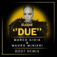 Elodie - Due (Marco Gioia & Mauro Minieri Boot RMX).mp3