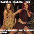 Karol G & Shakira - TQG (Umberto Balzanelli, Jerry Dj, Michelle Reggaeboot Rework)