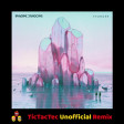 Imagine Dragons - Thunder (TicTacTec Unofficial Remix)