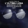 Lucio Dalla - L'ultima luna (Nazareno Lo Re Bootleg Regroove Edit)