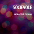 Socievole - La Vida Es Un Carnaval