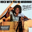 Rock With You no Miudinho (Michael Jackson vs Mos Def vs Batucada)