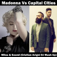 Madonna vs Capital Cities - Miles & Sound (Cristian Avigni DJ Mash Up)