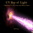 UV Ray of Light ( Madonna vs The Jesus and Mary Chain )