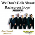 'We Don't Talk About Backstreet Boys' - BSB Vs. Encanto (Lin-Manuel Miranda)  [by Voicedude]