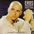 Eros Ramazzotti  Fuoco Nel Fuoco Dimar Re-Boot