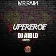 DJ AIBLO Mr. Rain supereroi