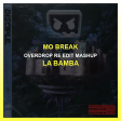 Sheck Wes vs Los Lobos & Gipsy Kings vs Barely Alive - Mo Break La Bamba (Overdrop Re Edit Mashup)