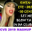 Let Me Blow Ya In Da Club (CVS Mashup) - 50 Cent + Dr. Dre (Eve+Gwen) -- v3 UPDATE