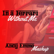 James Hype vs Eminem - IN A FERRARI WITHOUT ME (Andy Emme Mashup)