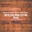 Molella & Phil Jay Vs Katy Perry - With This Ring Let Me Roar (Vincenzo Caira Mash Up)