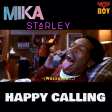 Happy calling (Mika vs Starley) - 2022