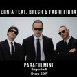 Ernia Feat. Bresh & Fabri Fibra - Parafulmini - (Eugenio.K Disco Edit)