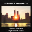 Afrojack & David Guetta - Without You Hero (Dj Bonura Mashup)