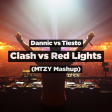Dannic vs Tiesto - Clash vs Red Lights (MTZY Mashup)