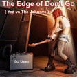 The Edge of Don't Go ( Yaz vs The Johnnys )