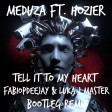 MEDUZA FT. HOZIER - TELL IT TO MY HEART (FABIOPDEEJAY & LUKA J MASTER BOOTLEG REMIX)