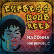 Express Your Need (Madonna vs. One Republic)