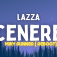 LAZZA - CENERE ( Miky Runner Reboot)