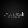 Divide & Kreate - The Requiem Mix