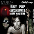 Iggy Pop / Motor / Martin Gore / Goldfrapp - The Passenger In My Machine