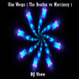 Glue Weeps ( The Beatles vs Morrissey )