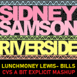 MF Riverside Bills (CVS 'Frontpage' Mashup) - Lunchmoney Lewis + Sidney Samson + Wizard Sleeve