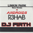 Linkin Park vs R3hab - Android's New Divide (DJ Firth Club Mashup)