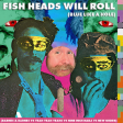 Fish Heads Will Roll (Blue Like A Hole) (Barnes & Barnes vs Yeah Yeah Yeahs vs NIN vs New Order)