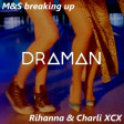 Rihanna Vs Charli XCX - M&S breaking up