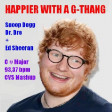 CVS - Happier With a G-thang (Dogg + Dre + Sheeran)