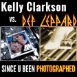 Since U Been Photographed (Kelly Clarkson vs. Def Leppard)