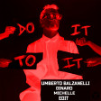 ACRAZE - DO IT TO IT (Ft. Cherish) - Umberto Balzanelli, Dinaro, Michelle Edit