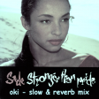 sade- love is stronger then pride oki slow&reverb mix