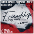 PASCAL LETOUBLON - FRIENDSHIPS - LOST MY LOVE (UMBERTO BALZANELLI - FABIOPDEEJAY - MICHELLE)