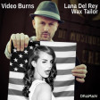 Lana Del Rey Vs. Wax Tailor - Video burns