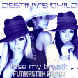 Destiny's Child - Lose My Breath (Funkastik remix)