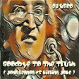 Goodbye To The Truth ( John Lennon vs Killing Joke )