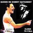 Close to fall ( Queen vd Donny Hathaway )