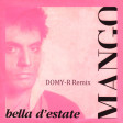Mango - Bella d'Estate (Domy-R Remix)