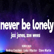 Jax Jones & Zoe Wees - Never Be Lonely -BOOT_REMIX ANDREA CECCHINI & LUKA J MASTER & STEVE MARTIN