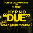 Purple Disco Machine Vs Elodie - HypnoDue (Alex Mari MashUp)
