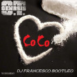 OT Genasis - CoCo (Dj Francesco Bootleg)
