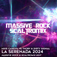 Mike Candys vs Thoby & Dirty Signal - La Serenada 2024 (Massive Rock & Scaltromix Edit) FREE