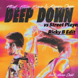 Deep Down Street Player (Ricky B mashup edit)