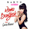 Baby K ft. G. Ferreri - Roma Bangkok (Luz ReMesh Edit 23)