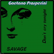 Savage - Don't Cry Tonight (Gaetano Prosperini Extended Rework)