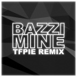 Bazzi - Mine (TFPie Remix)